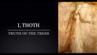 I, THOTH - Truth Of Trees