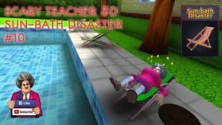 Scary Teacher 3D/SUN BATH DISASTER/MERUSAK KURSI BERJEMUR GURU/Level 10/Bölüm 10