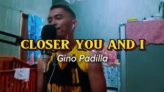 CLOSER YOU AND I | Gino Padilla cover by @Jaycaricover