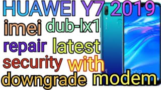 Huawei Y7 DUB-LX1 IMEI Repair & modem Downgrade