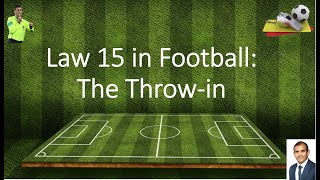 Law 15 in Football (The Throw-in)