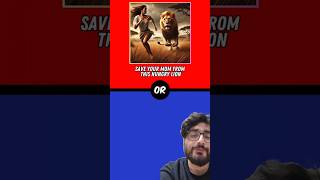 Would You Save Your MOM From This Hungry LION🦁? #quiz #funny #wouldyourather #trending #shorts