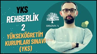 YKS REHBERLİK - 2. Yükseköğretim Kurumları Sınavı (YKS)