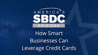 How Smart Businesses Can Leverage Credit Cards