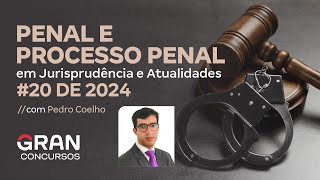 Penal e Processo Penal e Jurisprudência em Atualidades #20