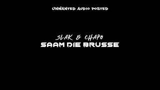 Saam Die Brusse - Slak & Chapo