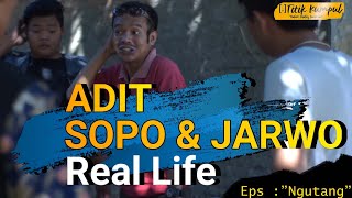 Adit Sopo Jarwo Real Life - Eps "Ngutang" Film Pendek Komunitas Titik Kumpul Kebumen