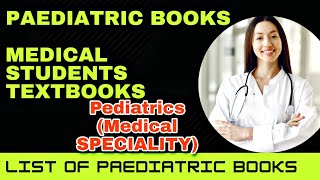 Paediatric Books | List of Paediatric books | Medical student textbooks | Learning pediatrics