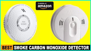 Top 5 Best Smoke Carbon Monoxide Detector 2024