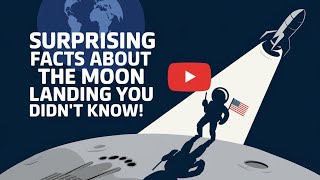 Surprising Facts About the Moon Landing You Didn't Know!