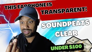 "Soundpeats Clear Earphones Review: Are They Worth It?"