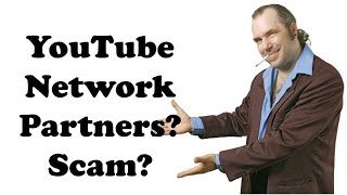 YouTube Network/Partner: Multi Channel Networks. Is It A Scam?