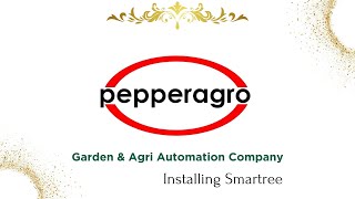 Pepper Agro: How to Install SmarTree - Your Automated No Tension Gardening Product