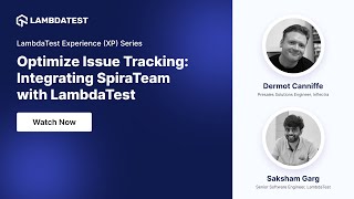 Optimize Issue Tracking: Integrating SpiraTeam with LambdaTest | XP Series