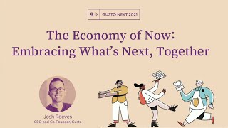 The Economy of Now - Embracing What's Next, Together | Josh Reeves | Gusto Next 2021 (1/12)