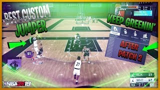 BEST CUSTOM JUMPSHOTS AFTER PATCH 2 ✅✅✅ NBA2K19 - HOW TO KEEP GETTING GREENS!!!