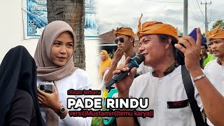 LAGU RILISAN TERBARU PADE RINDU GADIS CANTIK IKUT NONTON TEMU KARYA...