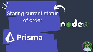 Storing current order status | NodeJS and Prisma ORM