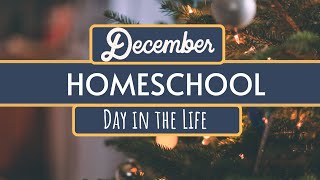 Homeschool Day in the Life | December 2023