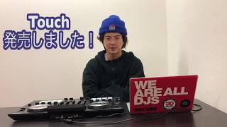 【DJ連載-73-】TOUCH のPAD MODEはとにかくわかりやすい！