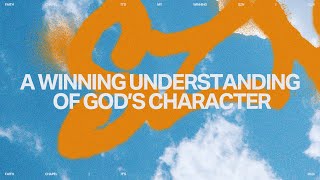 A Winning Understanding of God's Character | Michael K. Moore