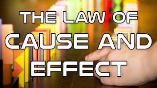 The Law of Cause and Effect