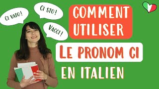 🇮🇹 Comment utiliser le pronom CI - il pronome CI in italiano