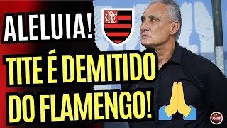 FINALMENTE TITE É DEMITIDO DO FLAMENGO