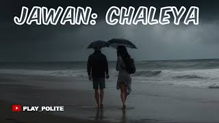 JAWAN: Chaleya Song ||Shah Rukh Khan| Arijit Singh| Romantic song| HIT Videos|| 8D Audio || #tseries