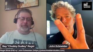 The Bay Ragni Show #40 w/ John Schneider (johnschneiderstudios.com)