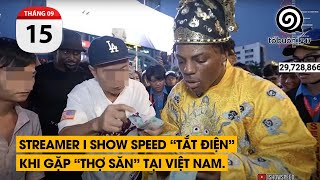 Streamer I Show Speed “TẮT ĐIỆN” khi gặp “THỢ SĂN” tại Việt Nam.