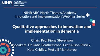 Qualitative approaches to innovation and implementation in dementia