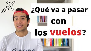 ¿Cómo van a cambiar los vuelos después de la pandemia?