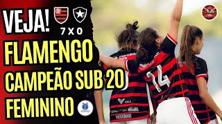 FLAMENGO 7 X 0 BOTAFOGO FINAL BRASILEIRO SUB 20 FEMININO!