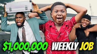 1 MILLION DOLLAR WEEKLY JOB ( PRAIZE VICTOR COMEDY) GOODLUCK