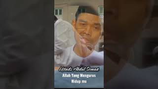 Allah Yang Mengurus Hidupmu #ustadzabdulsomad #uas #shorts #video #viral