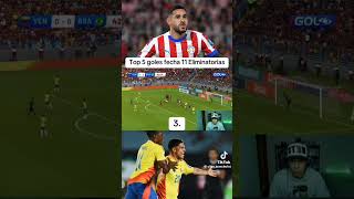 Top 5 goles fecha 11 eliminatorias #futbol