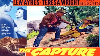 THE CAPTURE - Lew Ayres, Teresa Wright - Full Western Movie [English]