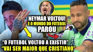 🚨 NOSSA! Olha o que o MUNDO DO FUTEBOL FALOU DA VOLTA DE NEYMAR “O FUTEBOL VOLTOU”