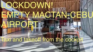 Empty Mactan-Cebu Airport During Lockdown - Taxi and Takeoff Cockpit View