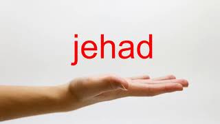 How to Pronounce jehad - American English