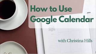 How to Use Google Calendar