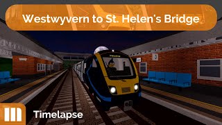 Westwyvern to St. Helen's Bridge (Remastered) | SCR Timelapse