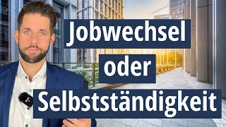 Job kündigen und selbstständig machen?