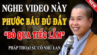 PHƯỚC BÁU ĐỦ ĐẦY KHI NGHE VIDEO NÀY (Rất Linh Nghiệm) - Pháp Thoại Sư Cô Như Lan