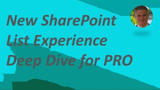 SharePoint / Microsoft list – New Experience  - Deep Dive