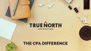 The CPA Difference | True North Accounting | Calgary Small Business Accountants