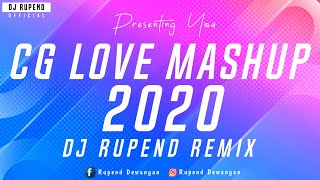 Cg Love Mashup 2k20 | Dj Rupend | Chhattisgarhi Mashup | Latest Cg Love Mashup