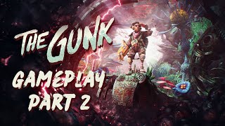 The Gunk : Gameplay Part 2/3 [Story] [Space] [Exploration] [Adventure ] [Eng/हिंदी]