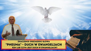 6 Znaczeń greckiego słowa "PNEUMA" DUCH w Ewangeliach. Będziesz zaskoczony! Zobacz! W. Szkopiński